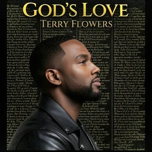 Terry Flowers Releases Soul-Stirring R&B Gospel Anthem “God’s Love”